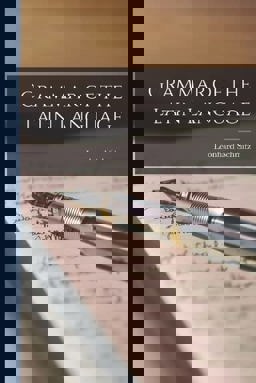 Grammar of the Latin Language Grammar of the Latin Language