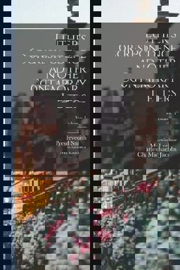 Luther's Correspondence and Other Contemporary Letters; Volume 1