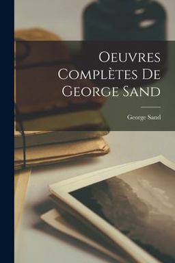Oeuvres Complètes de George Sand