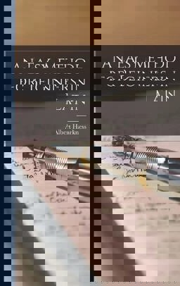 An Easy Method for Beginners in Latin