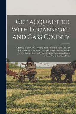 Get Acquainted with Logansport and Cass County