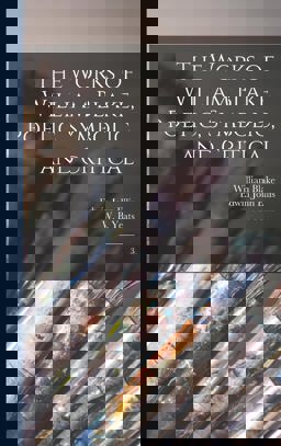 The Works of William Blake, Poetic, Symbolic, and Critical