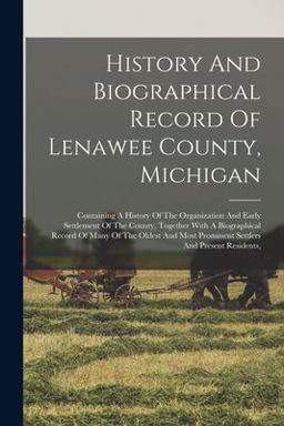 History and Biographical Record of Lenawee County, Michigan