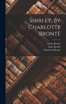 Shirley, by Charlotte Brontë