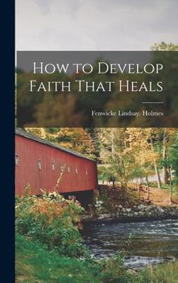 How to Develop Faith That Heals