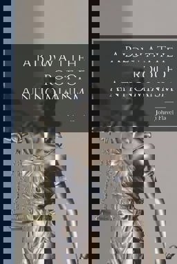 A Blow at the Root of Antinomianism