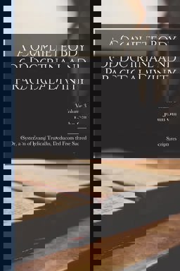 A Complete Body of Doctrinal and Practical Divinity A Complete Body of Doctrinal and Practical Divinity