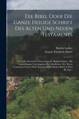 Die Bibel Oder Die Ganze Heilige Schrift des Alten und Neuen Testaments
