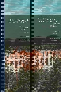 The History of Rome; Volume IV The History of Rome; Volume IV