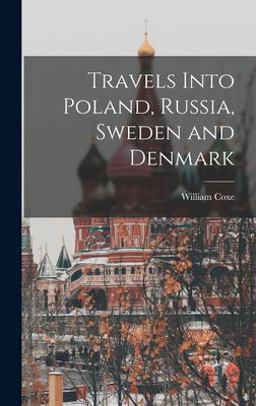 Travels into Poland, Russia, Sweden and Denmark