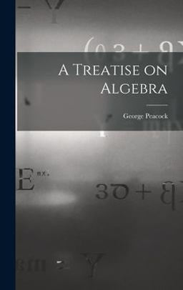 A Treatise on Algebra A Treatise on Algebra
