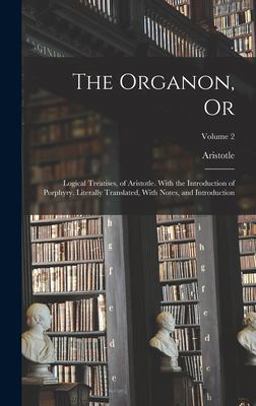 The Organon, Or