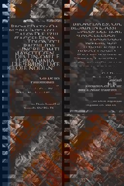 Bibliografia Dantesca; Ossia, Catalogo Delle Edizioni, Traduzioni, Codici Manoscritti e Comenti Della Divina Commedia e Delle Opere Minori Di Dante