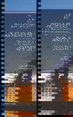 The Archæology and Prehistoric Annals of Scotland