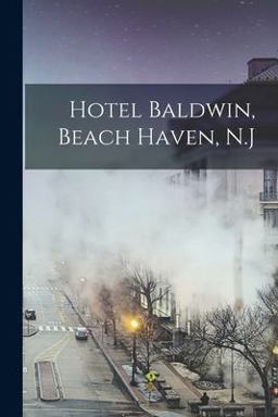 Hotel Baldwin, Beach Haven, N. J
