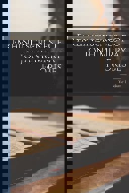 Reminiscences of John Murray Forbes; Volume 1