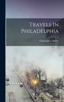 Travels in Philadelphia
