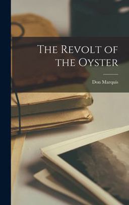 The Revolt of the Oyster The Revolt of the Oyster