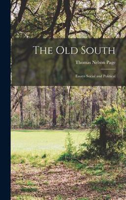 The Old South; Essays Social and Political