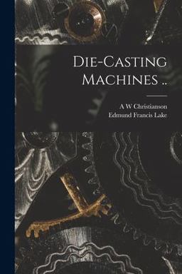 Die-Casting Machines . .
