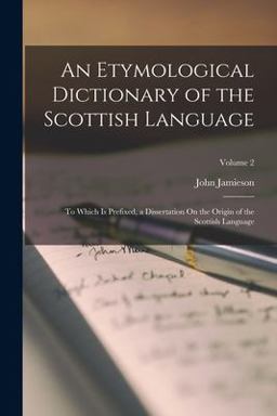 An Etymological Dictionary of the Scottish Language