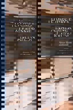 The Works of Alexander Hamilton