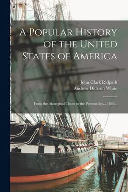A Popular History of the United States of America