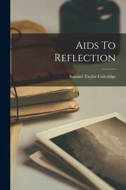 Aids to Reflection