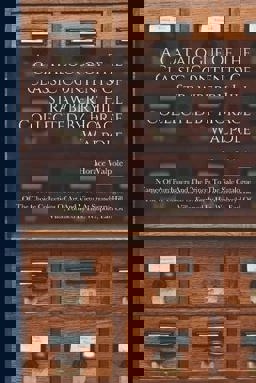 A Catalogue of the Classic Contents of Strawberry Hill Collected by Horace Walpole