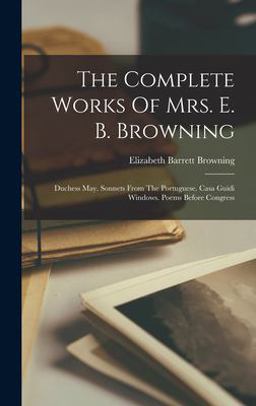 The Complete Works of Mrs. E. B. Browning
