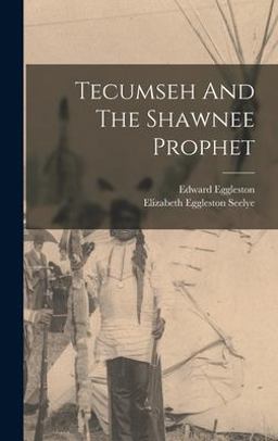 Tecumseh and the Shawnee Prophet