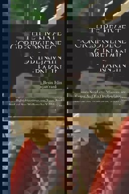 The Private Correspondence of Benjamin Franklin