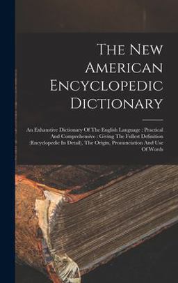 The New American Encyclopedic Dictionary