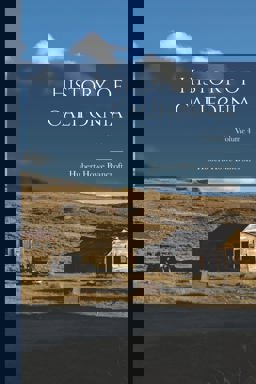 History of California; Volume 4