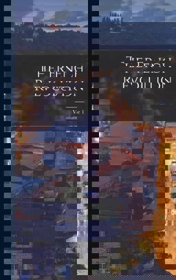 The French Revolution; Volume 1