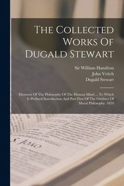 The Collected Works of Dugald Stewart