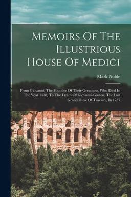 Memoirs of the Illustrious House of Medici