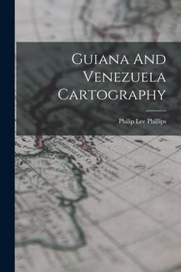 Guiana and Venezuela Cartography