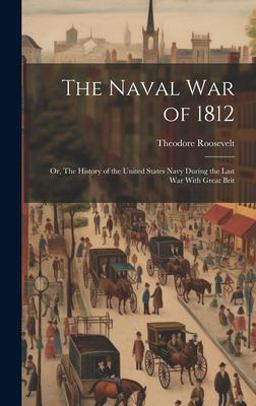 The Naval War Of 1812