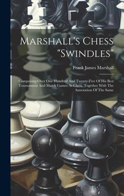 Marshall's Chess Swindles
