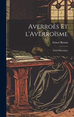 Averroès et L'Averroïsme Averroès et L'Averroïsme
