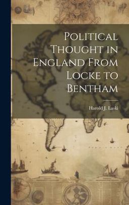 Political Thought in England from Locke to Bentham