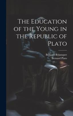 The Education of the Young in the Republic of Plato The Education of the Young in the Republic of Plato