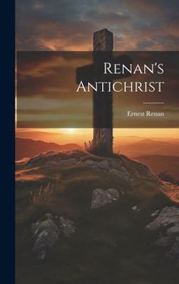 Renan's Antichrist Renan's Antichrist