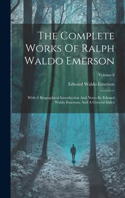The Complete Works of Ralph Waldo Emerson