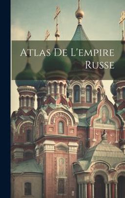 Atlas de l'empire Russe