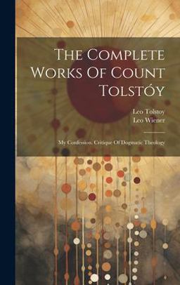 The Complete Works of Count Tolstóy