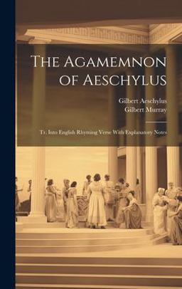 The Agamemnon of Aeschylus