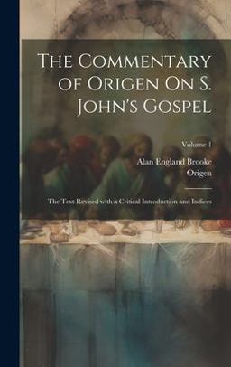 The Commentary of Origen on S. John's Gospel