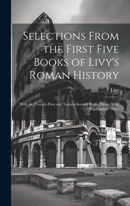 Selections from the First Five Books of Livy's Roman History